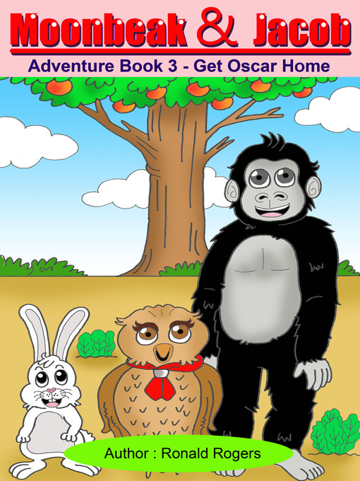 Title details for Moonbeak and Jacob Adventure Book 3 by Ronald Rogers - Available